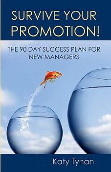 Paperback Survive Your Promotion!: The 90 Day Success Plan for New Managers Book