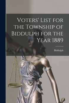 Paperback Voters' List for the Township of Biddulph for the Year 1889 [microform] Book