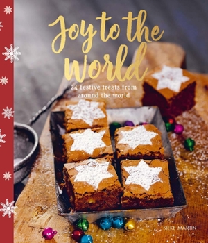 Hardcover Joy to the World: 24 Festive Treats from Around the World Book
