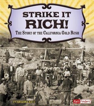 Strike It Rich!: The Story of the California Gold Rush - Book  of the Adventures on the American Frontier