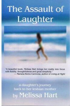 The Assault of Laughter: A Daughter's Journey Back to Her Lesbian Mother