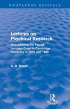 Paperback Lectures on Psychical Research (Routledge Revivals): Incorporating the Perrott Lectures Given in Cambridge University in 1959 and 1960 Book