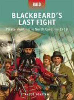 Paperback Blackbeard's Last Fight: Pirate Hunting in North Carolina 1718 Book