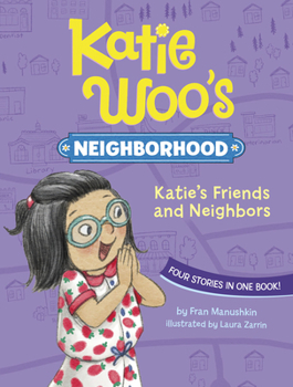 Katie's Friends and Neighbors (Katie Woo's Neighborhood)