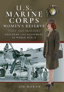 Paperback US Marine Corps Women's Reserve: 'They Are Marines' Uniforms and Equipment in World War II Book