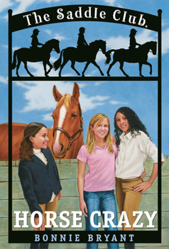 Horse Crazy - Book #1 of the Saddle Club