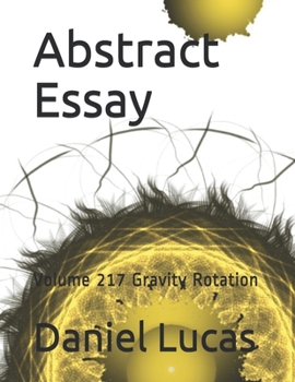 Paperback Abstract Essay: Volume 217 Gravity Rotation Book