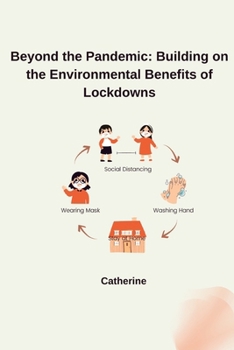 Paperback Beyond the Pandemic: Building on the Environmental Benefits of Lockdowns Book