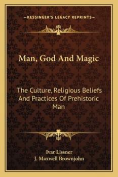 Paperback Man, God And Magic: The Culture, Religious Beliefs And Practices Of Prehistoric Man Book