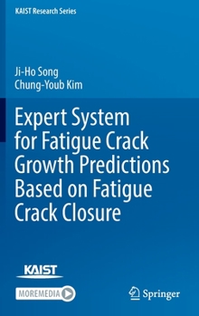 Hardcover Expert System for Fatigue Crack Growth Predictions Based on Fatigue Crack Closure Book