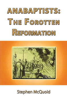 Paperback Anabaptists: The Forgotten Reformation Book