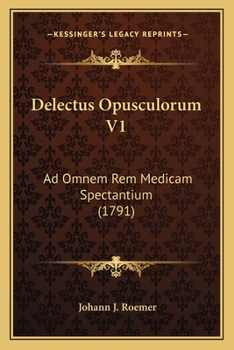 Paperback Delectus Opusculorum V1: Ad Omnem Rem Medicam Spectantium (1791) [Italian] Book