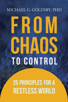 Paperback From Chaos to Control: 25 Principles for a Restless World Book