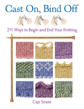 Hardcover-spiral Cast On, Bind Off: 211 Ways to Begin and End Your Knitting Book