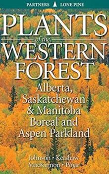 Paperback Plants of the Western Forest: Alberta, Saskatchewan and Manitoba Boreal and Aspen Parkland Book