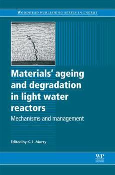 Hardcover Materials' Ageing and Degradation in Light Water Reactors: Mechanisms and Management Book