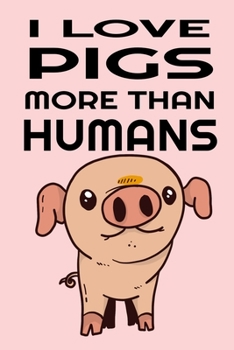 Paperback I Love Pigs More Than Humans: Journal Book