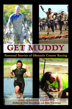Paperback Get Muddy: Personal Stories of Obstacle Course Racing Book