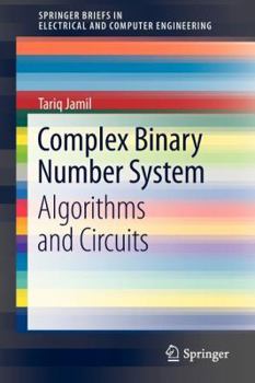 Paperback Complex Binary Number System: Algorithms and Circuits Book
