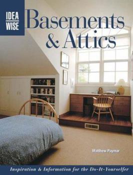 Paperback Basements & Attics: Inspiration & Information for the Do-It-Yourselfer Book