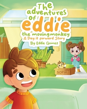 Paperback The Adventures of Eddie, The Moving Monkey: A Pay it Forward Story Book