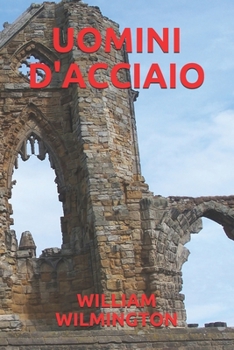 UOMINI D'ACCIAIO (Italian Edition)