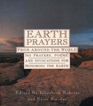Paperback Earth Prayers: 365 Prayers, Poems, and Invocations from Around the World Book