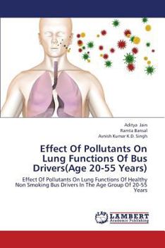 Paperback Effect Of Pollutants On Lung Functions Of Bus Drivers(Age 20-55 Years) Book