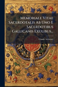 Paperback Memoriale Vitae Sacerdotalis Ab Uno E Sacerdotibus Gallicanis Exulibus... [Latin] Book