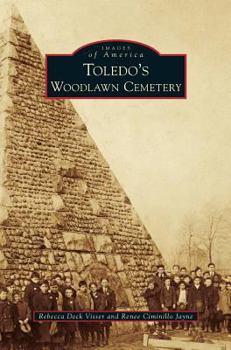 Toledo's Woodlawn Cemetery - Book  of the Images of America: Ohio