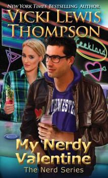 My Nerdy Valentine (Nerds, #7) - Book #7 of the Nerds