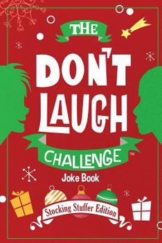 Paperback The Don't Laugh Challenge - Stocking Stuffer Edition: The LOL Joke Book Contest for Boys and Girls Ages 6, 7, 8, 9, 10, and 11 Years Old - A Stocking Book