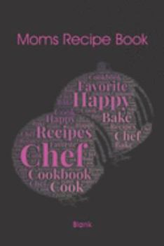 Paperback Moms Recipe Book Blank: My Favorite Recipes - Create Your Own DIY Cookbooks with these Recipe Books To Write In - This Blank Cookbook makes Gr Book