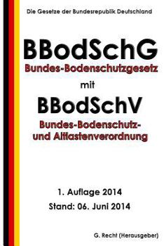 Paperback Bundes-Bodenschutzgesetz mit Bundes-Bodenschutz- und Altlastenverordnung [German] Book