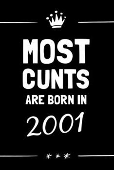 Paperback Most Cunts Are: Born In 2001 Gifts For Women Funny 19th Birthday Gift For Girls Blank Journal Notebook Book