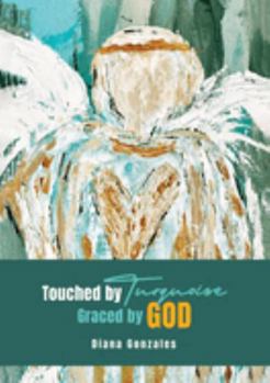 Paperback Touched by Turquoise: Graced By God Book