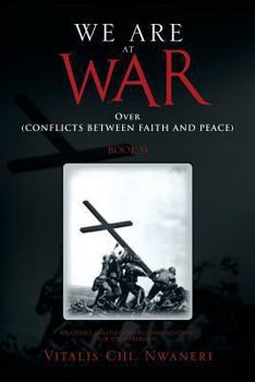 Paperback WE ARE AT WAR Book 9: Over (CONFLICTS BETWEEN FAITH AND PEACE) Book 9 Book