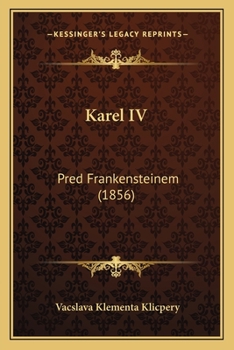 Paperback Karel IV: Pred Frankensteinem (1856) [Czech] Book