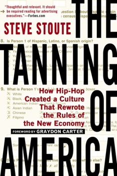 Paperback The Tanning of America: How Hip-Hop Created a Culture That Rewrote the Rules of the New Economy Book