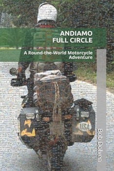 Paperback Andiamo Full Circle: A Round-the-World Motorcycle Adventure Book