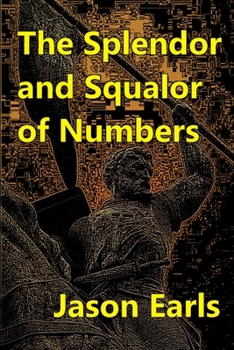 Paperback The Splendor and Squalor of Numbers Book