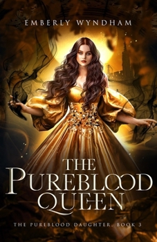 The Pureblood Queen: A Regency-Inspired Vampire Romance (The Pureblood Daughter) - Book #3 of the Pureblood Daughter