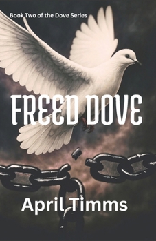 Paperback Freed Dove: Book two of the Dove Series Book