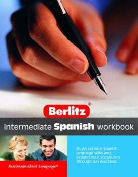 Paperback Spanish Intermediate Workbook Berlitz (Berlitz Intermediate Workbook) Book