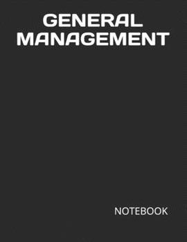 Paperback General Management: NOTEBOOK - 200 Lined College Ruled Pages, 8.5" X 11 " Book