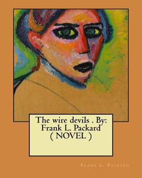 Paperback The wire devils . By: Frank L. Packard ( NOVEL ) Book