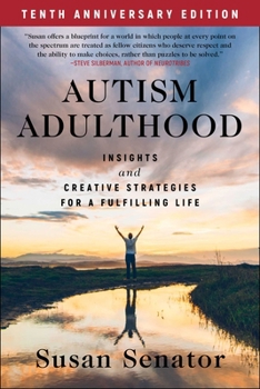 Paperback Autism Adulthood: Insights and Creative Strategies for a Fulfilling Life--Tenth Anniversary Edition Book