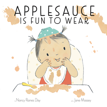 Hardcover Applesauce Is Fun to Wear: A Picture Book