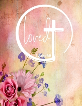 Paperback Loved 1 John 4: 9: Women's Graphic Notebook, Bible Christian Composition Book Journal, 8.5" x 11" (Large) Book