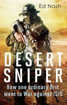 Paperback Desert Sniper: How One Ordinary Brit Went to War Against ISIS Book